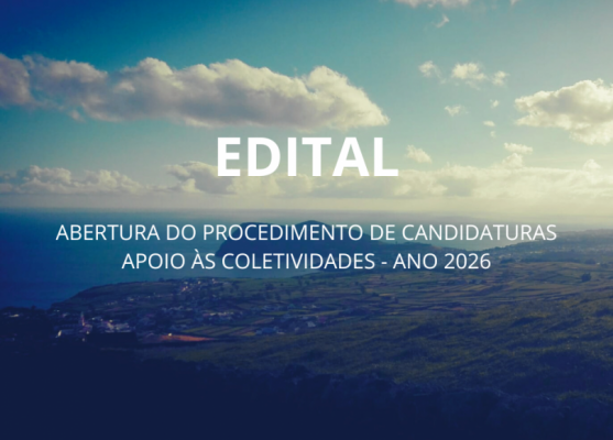 EDITAL &ndash; Abertura do Procedimento de Candidaturas Apoios &agrave;s Coletividades &ndash; Ano 2026